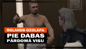 ROLANDS OZOLAPA – PĀRDOMĀ VISU PIE DABAS! [GTA V LV RP]
